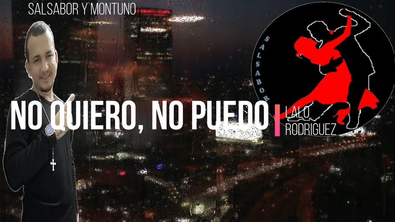 NO QUIERO, NO PUEDO - LALO RODRIGUEZ - LETRA - YouTube