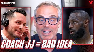 Why Jj Redick Is A Big Risk For Lebron As Lakers Next Coach Colin Cowherd Nba
