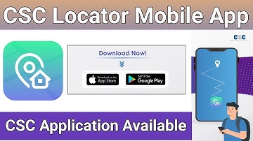 CSC New Update | CSC Locator Application Download | CSC App Download & Full Information | CSC