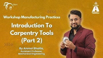 Introduction To Carpentry Tools (Part 2) | Workshop Manufacturing Practices | S Chand Academy