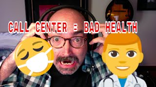 Call Center Job Will Hurt Your Health