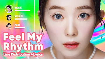 Red Velvet - Feel My Rhythm (Line Distribution + Lyrics Karaoke) PATREON REQUESTED