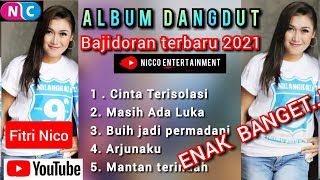 ALBUM DANGDUT BAJIDORAN TERBARU 2021 -  NICOENTERTAINMENT