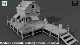 Autodesk Maya | Model a Seaside Fishing House | Exterior modeling | M#7 screenshot 5