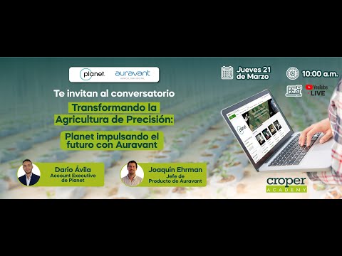 Transformando la Agricultura de Precisión: Planet impulsando el Futuro con Auravant