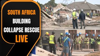 SOUTH AFRICA LIVE | Rescue efforts underway after deadly South Africa building collapse | News9