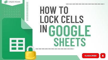 Mastering Google Sheets: Learn How to Lock Cells and Sheets like a Pro!