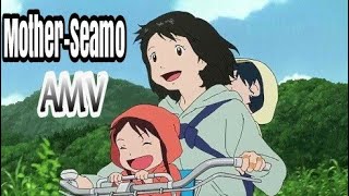 Mother-Seamo Lirik Amv