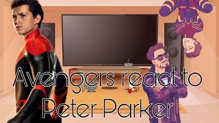 : Avengers react to Peter Parker Part 1/2 || teA kEtTLe || MCU