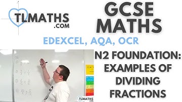 GCSE Maths: N2-53 [Examples of Dividing Fractions]