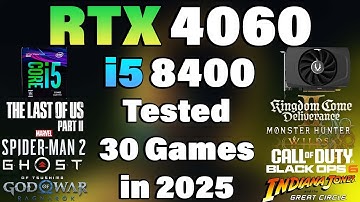i5 8400 + RTX 4060 - Tested 30 Games in 2025
