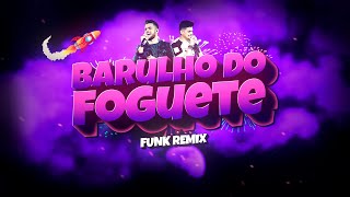 Barulho do Foguete 🚀🎆 - Zé Neto e Cristiano (FUNK REMIX) Djay L Beats & @TiagoNosBeats