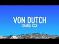 Charli xcx  von dutch lyrics