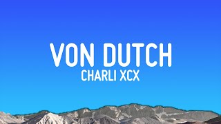 Charli XCX - Von dutch (Lyrics) Resimi