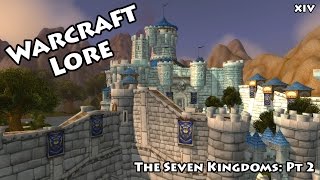 The Seven Kingdoms: Part 2 - Warcraft Lore