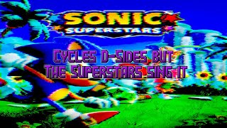 Cycles D-Sides but The Superstars sing it