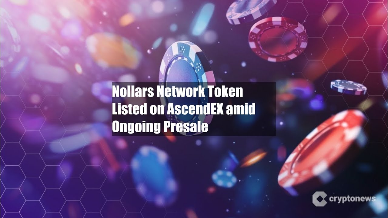 Nollars Network Token Listed on AscendEX amid Ongoing Presale - YouTube