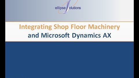Integrating Shop Floor Machinery and Microsoft Dynamics AX