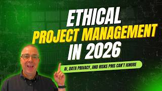 Ethical Project Management in 2026: AI, Data Privacy, and Risks PMs Can’t Ignore