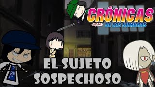 El Sujeto Sospechoso | Cronicas de las sombras capítulo 1