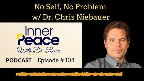 No Self, No Problem w/ Dr. Chris Niebauer