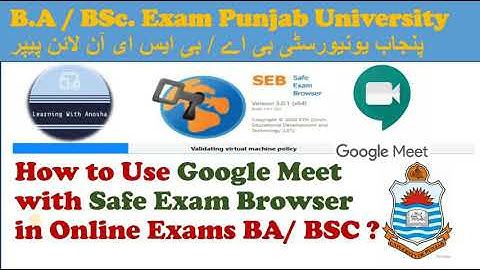 How to use Google Meet with Safe Exam Browser | PU BA / BSc Online Exam 2020