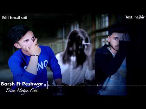 Barsh Ft. Peshwar - Disa Hati chi (Official Audio)
