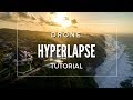 How to make a Drone Hyperlapse- FULL TUTORIAL