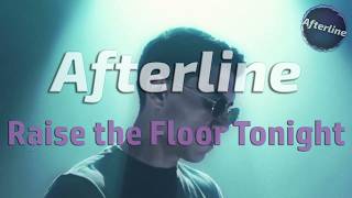 𝘼𝙛𝙩𝙚𝙧𝙡𝙞𝙣𝙚 - Raise the Floor Tonight 🎧