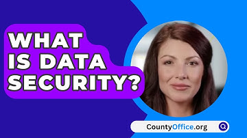 What Is Data Security? - CountyOffice.org