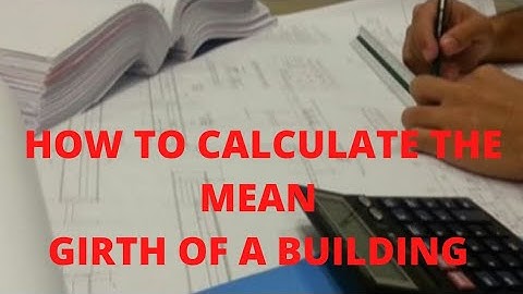HOW TO CALCULATE THE MEAN GIRTH OF A BUILDING