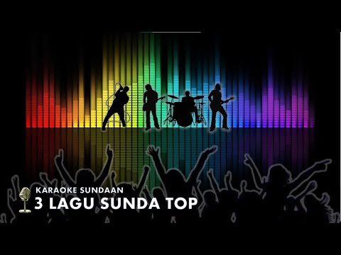 3 LAGU SUNDA KARAOKE PALING ASYIK 2019
