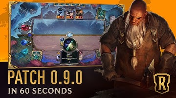 Patch 0.9.0 in 60 Seconds | Patch Trailer | Legends of Runeterra