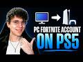 How To Put PC Fortnite Account On PS5
