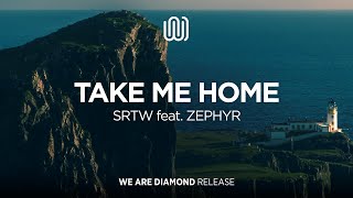 SRTW - Take Me Home (feat. ZEPHYR)