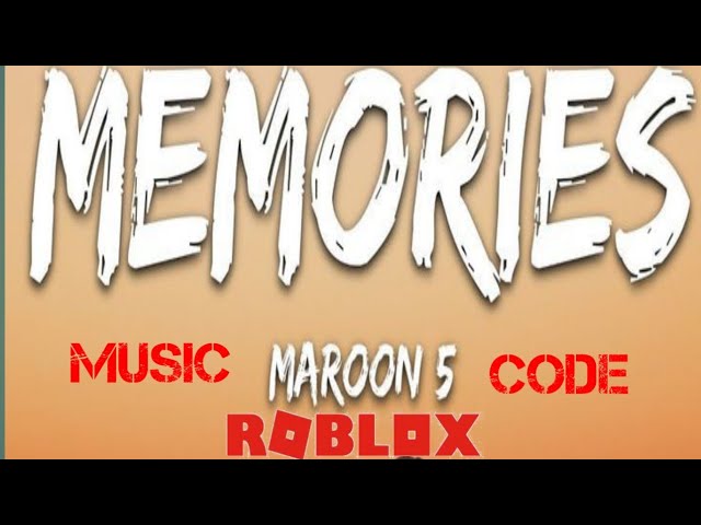 Memories - Maroon 5 Music Code Id (Roblox) - Youtube Memories - Maroon 5 Music Code Id (Roblox) - Youtube