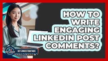How to Write Engaging LinkedIn Post Comments?