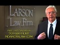 Larson Law Firm, P.C. has been fighting for North Dakotans for close to 40 years. Firm founder Mark V. Larson is a Certified Civil Trial Specialist and a Certified Pretrial...