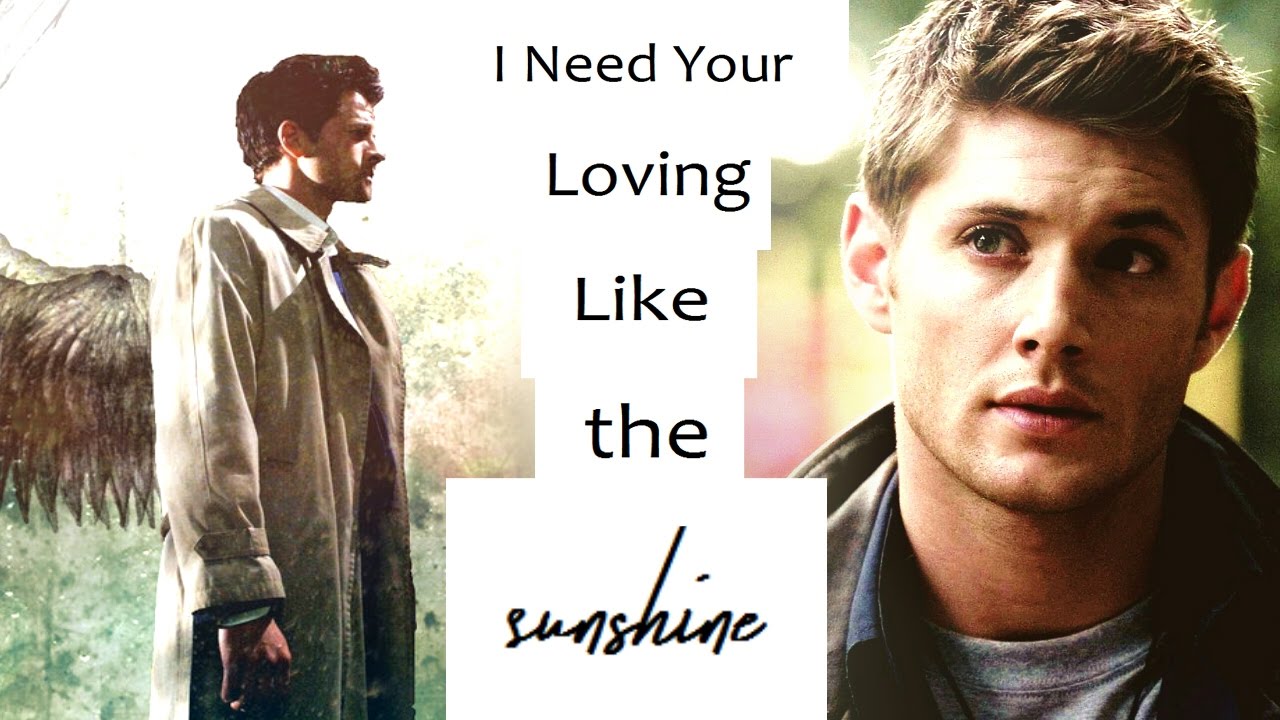 Destiel I need your loving like the sunshine YouTube Destiel I need your loving like the sunshine YouTube