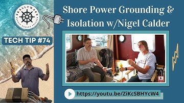 TechTip#74 Shore Power Grounding & Isolation w/Nigel Calder