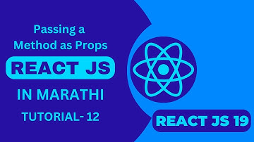 React JS Tutorial in Marathi #12: Passing a Method as Props