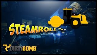 STEAMROLLD   DIRTY BOMB   FLETCHER NOT A CARRY