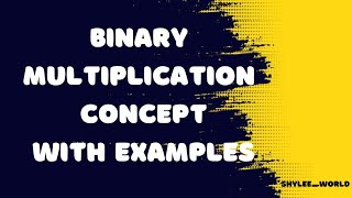 Lecture-13 Binary Multiplication Concept with examples- Number System.