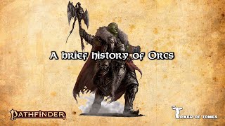 Pathfinder Lore  A brief history of Orcs