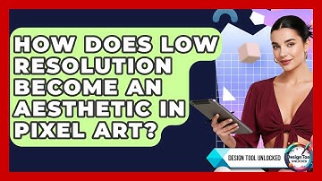 How Does Low Resolution Become An Aesthetic In Pixel Art? - Design Tool Unlocked