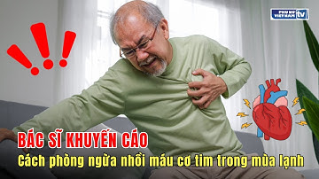Bác sĩ khuyến cáo cách phòng ngừa nhồi máu cơ tim trong mùa lạnh