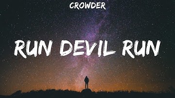 Crowder ~ Run Devil Run # lyrics