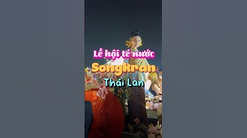 Lễ té nước Songkran Thái Lan #huylinhtinh