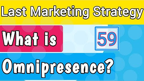 What is Omnipresence ? |Last Marketing Strategy | Lesson:59