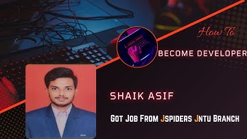 Shaik Asif for getting Placed in company As Developer/Jspiders Jntu Hyderabad